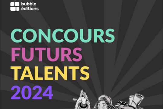 Concours futurs talents de Bubble édition