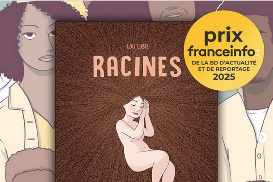 Racines Lou Lubie prix France Info de la BD d'actualité et de reportage