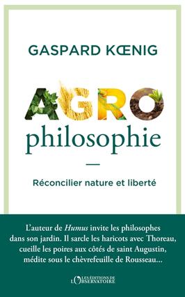 Agrophilosophie  reconcilier nature et liberte_Editions de lObservatoire_9791032932179.jpg