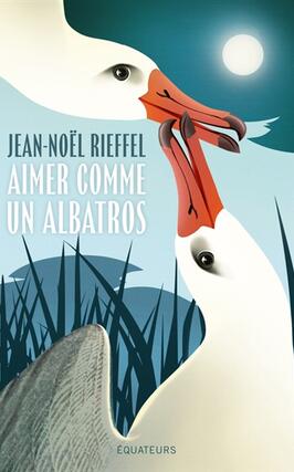 Aimer comme un albatros_Ed des Equateurs_9782382848333.jpg