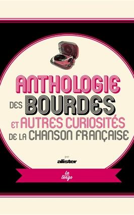 Anthologie des bourdes et autres curiosités de la chanson française.jpg