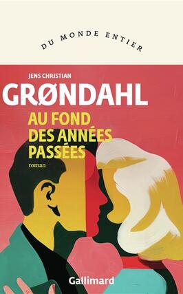 Au fond des annees passees_Gallimard_9782073034953.jpg