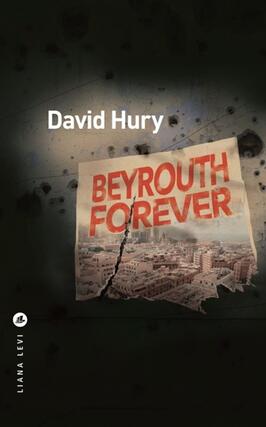 Beyrouth forever_Liana Levi_9791034910199.jpg