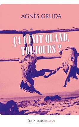 Ca finit quand toujours _Ed des Equateurs_9782382848753.jpg
