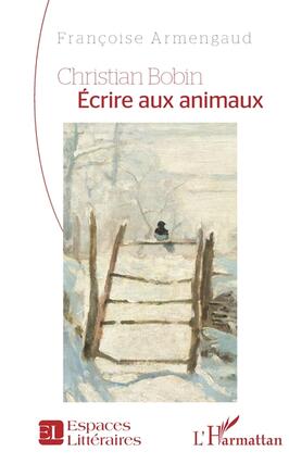 Christian Bobin  ecrire aux animaux_LHarmattan_9782336486017.jpg