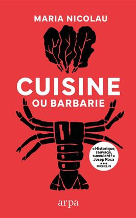Cuisine ou barbarie_Les Nouvelles editions Arpa_9788410490031.jpg