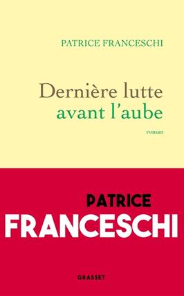 Derniere lutte avant laube_Grasset_9782246827245.jpg