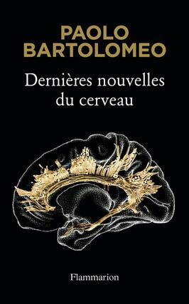 Dernieres nouvelles du cerveau_Flammarion_9782080270467.jpg