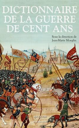 Dictionnaire de la guerre de Cent Ans_ Bouquins_9782382923368.jpg