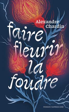 Faire fleurir la foudre_Sarbacane_9791040809302.jpg