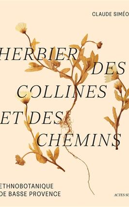 Herbier des collines et des chemins  ethnobotaniq_Actes Sud_9782330204990.jpg