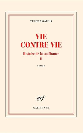 Histoire de la souffrance Vol 2 Vie contre vie_Gallimard_9782073021595.jpg