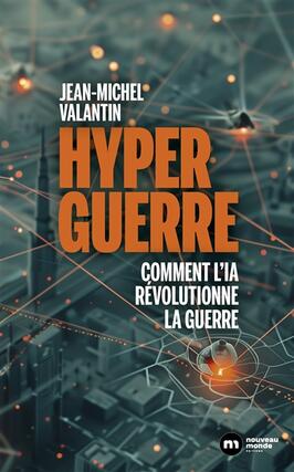 Hyperguerre  comment lIA revolutionne la guerre_Nouveau Monde editions_9782380946123.jpg