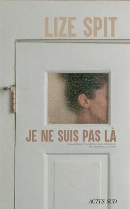 Je ne suis pas la_Actes Sud_9782330173531.jpg