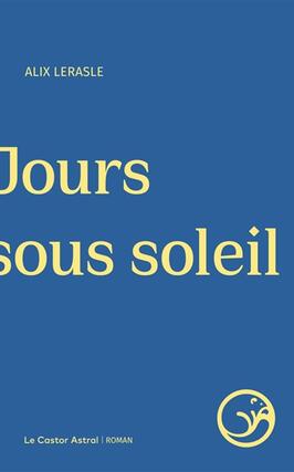 Jours sous soleil_Castor astral_9791027808380.jpg