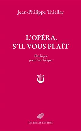 L'opéra, s'il vous plaît : plaidoyer pour l'art lyrique.jpg