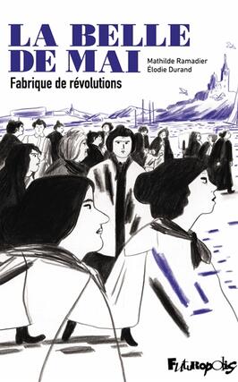 La belle de mai  fabrique de revolutions_Futuropolis_9782754834391.jpg