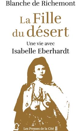 La fille du desert  une vie avec Isabelle Eberha_Presses de la Cite_9782258199866.jpg