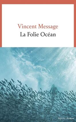 La folie ocean_Seuil_9782021572100.jpg