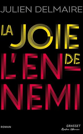 La joie de lennemi_Grasset_9782246817093.jpg