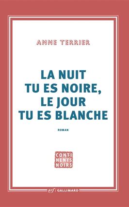 La nuit tu es noire le jour tu es blanche_Gallimard_9782073052346.jpg
