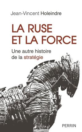 La ruse et la force  une autre histoire de la str_Perrin_9782262037352.jpg