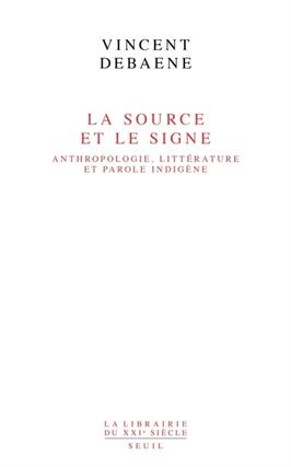 La source et le signe  anthropologie litteratur_Seuil_9782021588620.jpg