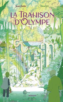 La trahison dOlympe Vol 1_Sarbacane_9782377318094.jpg