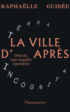 La ville dapres  Detroit une enquete narrativ_Flammarion_9782080454348.jpg
