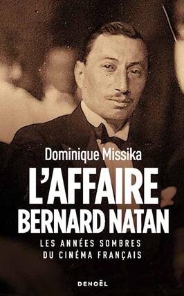 Laffaire Bernard Natan  les annees sombres du cinema francais_Denoël.jpg