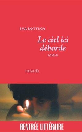 Le ciel ici deborde_Denoel_9782207189252.jpg