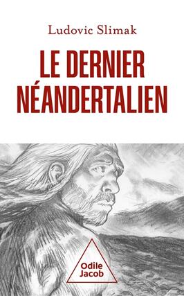 Le dernier Neandertalien  comprendre comment meu_O Jacob_9782415004927.jpg