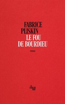 Le fou de Bourdieu_Cherche Midi_9782749183718.jpg