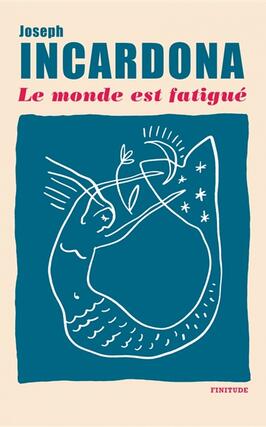 Le monde est fatigue_Finitude_9782363392350.jpg