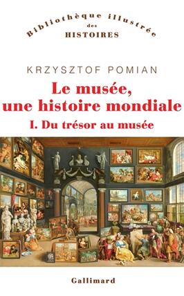 Le musée, une histoire mondiale. Vol. 1. Du trésor au musée.jpg