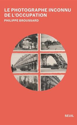 Le photographe inconnu de lOccupation_Seuil_9782021596021.jpg