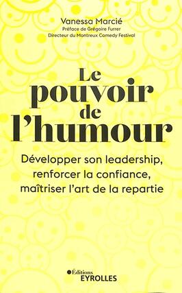 Le pouvoir de l'humour : développer son leadership, renforcer la confiance, maîtriser l'art de la répartie.jpg
