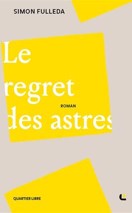 Le regret des astres_Editions Quartier libre_9782487638044.jpg