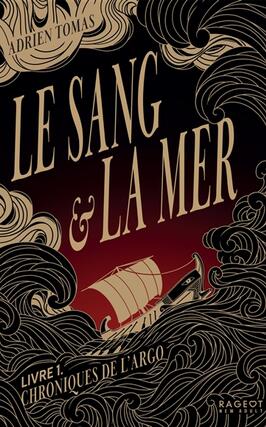 Le sang et la mer Vol 1 Chroniques de lArgo_Rageot_9782700283402.jpg