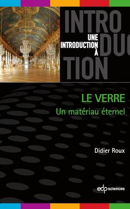 Le verre  un materiau eternel_EDP sciences_9782759831777.jpg