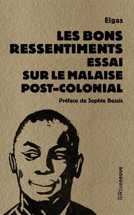 Les bons ressentiments : essai sur le malaise post-colonial.jpg