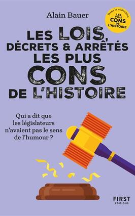 Les lois decrets et arretes les plus cons de l_First Editions_9782412092507.jpg