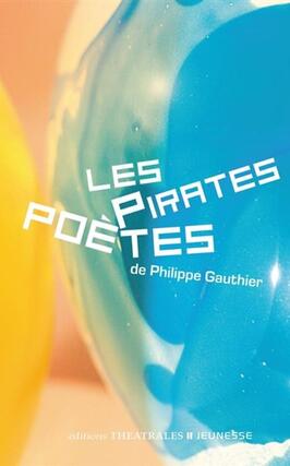 Les pirates poetes_Editions theatrales_9782842609801.jpg