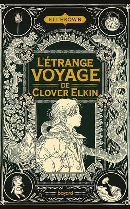 Letrange voyage de Clover Elkin_Bayard Jeunesse_9791036330377.jpg