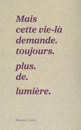 Mais cette vie demande toujours plus de lumie_Editions du commun_9791095630807.jpg