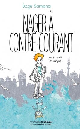 Nager à contre-courant : une enfance en Turquie.jpg