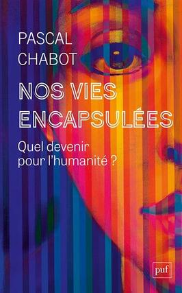 Nos vies dans les capsules  quel avenir pour lhu_PUF_9782130889403.jpg