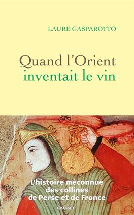 Quand lOrient inventait le vin  lhistoire meco_Grasset_9782246835271.jpg