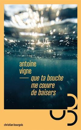 Que ta bouche me couvre de baisers_Bourgois_9782267059649.jpg