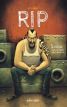 RIP Vol 6 Eugene  toutes les bonnes choses ont une fin_Petit a petit_9782380461787.jpg